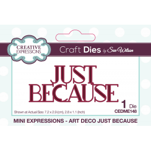 Creative Expressions - Sue Wilson Mini Expressions Art Deco Just Because Craft Die - CEDME148
